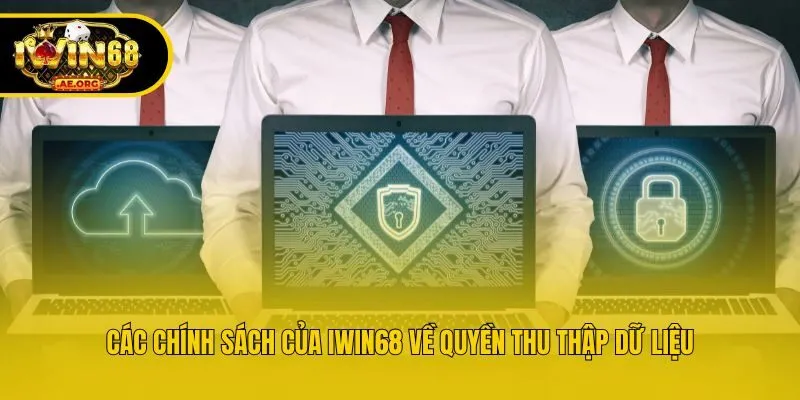 Các chính sách của IWIN68 về quyền thu thập dữ liệu
