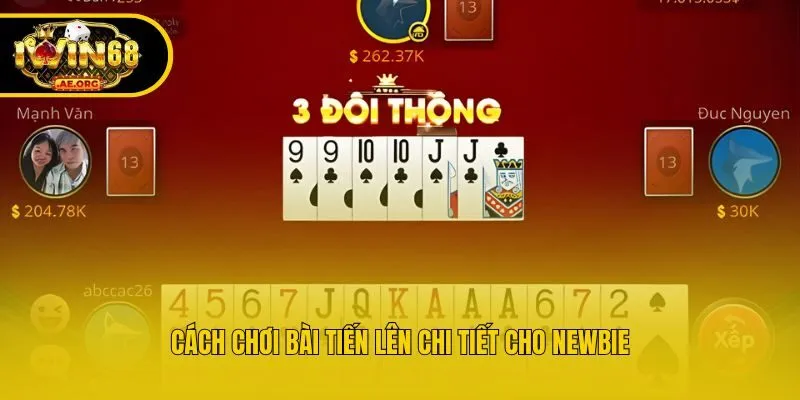 Cách chơi bài Tiến Lên chi tiết cho newbie
