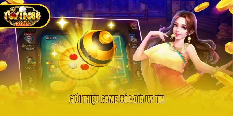 Giới thiệu game xóc đĩa uy tín