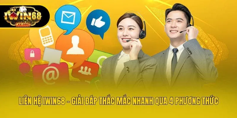 Liên Hệ IWIN68 - Giải Đáp Thắc Mắc Nhanh Qua 4 Phương Thức