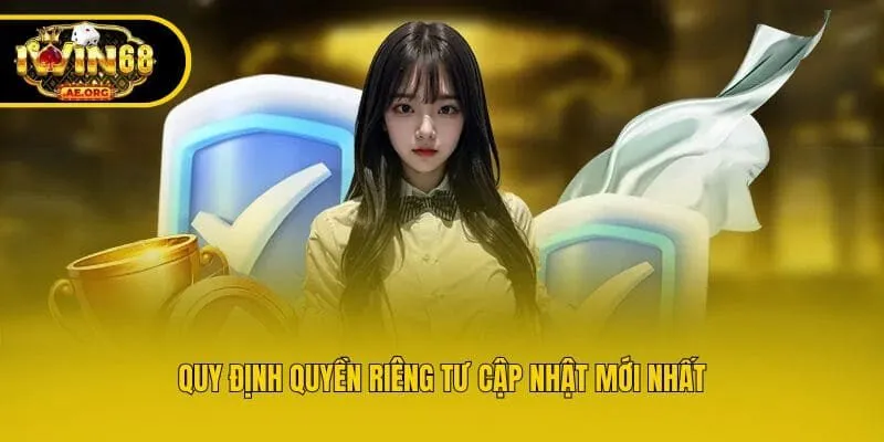 Quy định quyền riêng tư cập nhật mới nhất