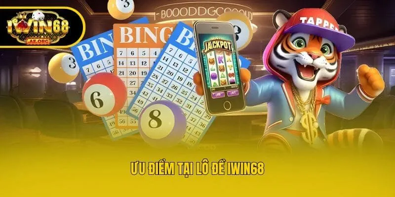 Ưu điểm tại lô đề IWIN68